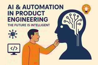 AI & Automation in Product Engineering: The Future is Intelligent